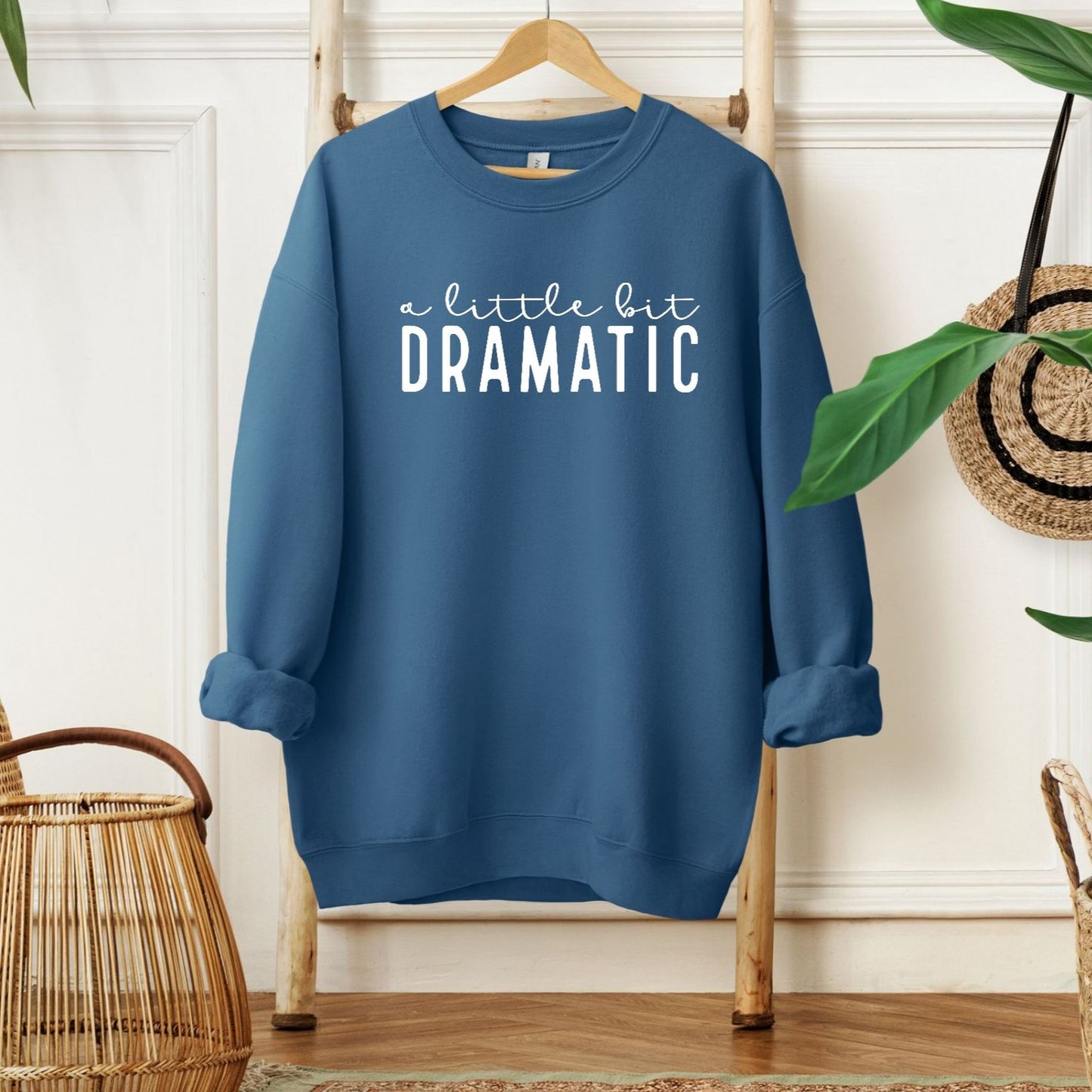 A Little Bit Dramatic Sweatshirt