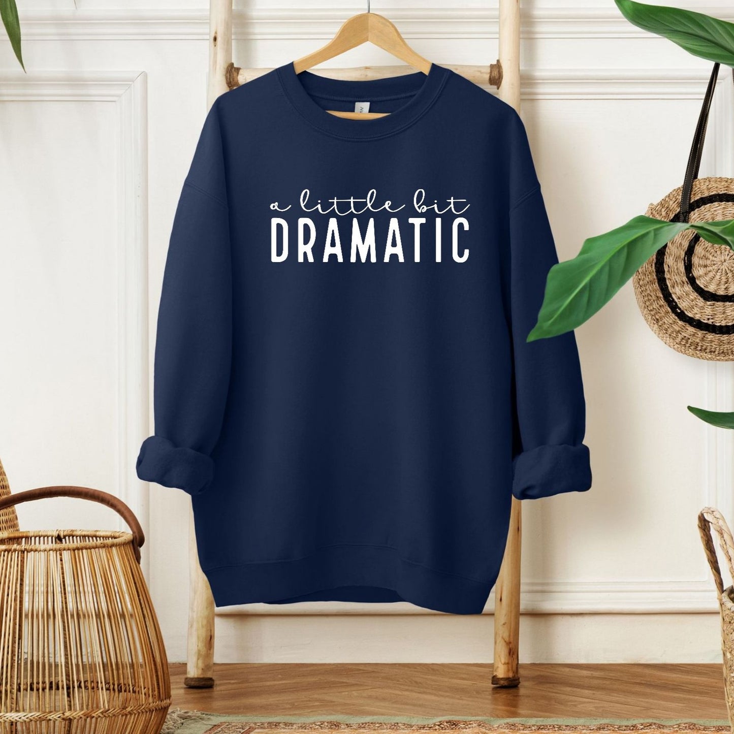 A Little Bit Dramatic Sweatshirt