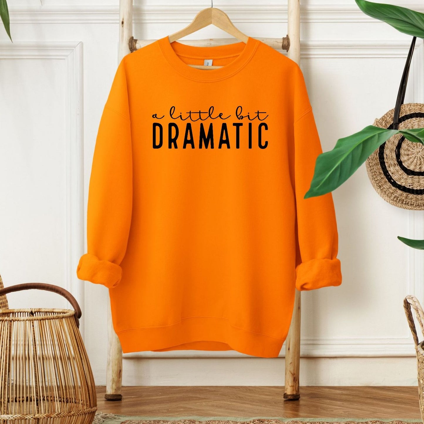 A Little Bit Dramatic Sweatshirt