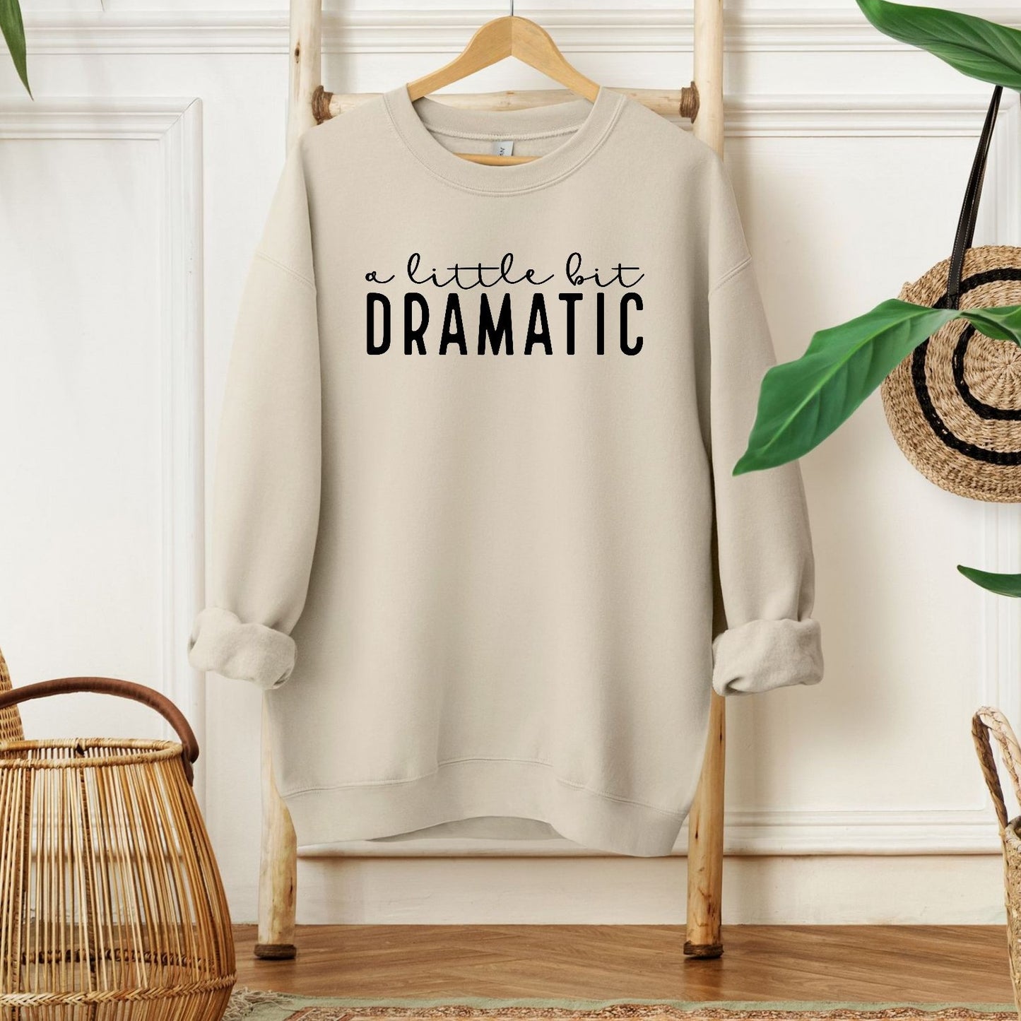 A Little Bit Dramatic Sweatshirt