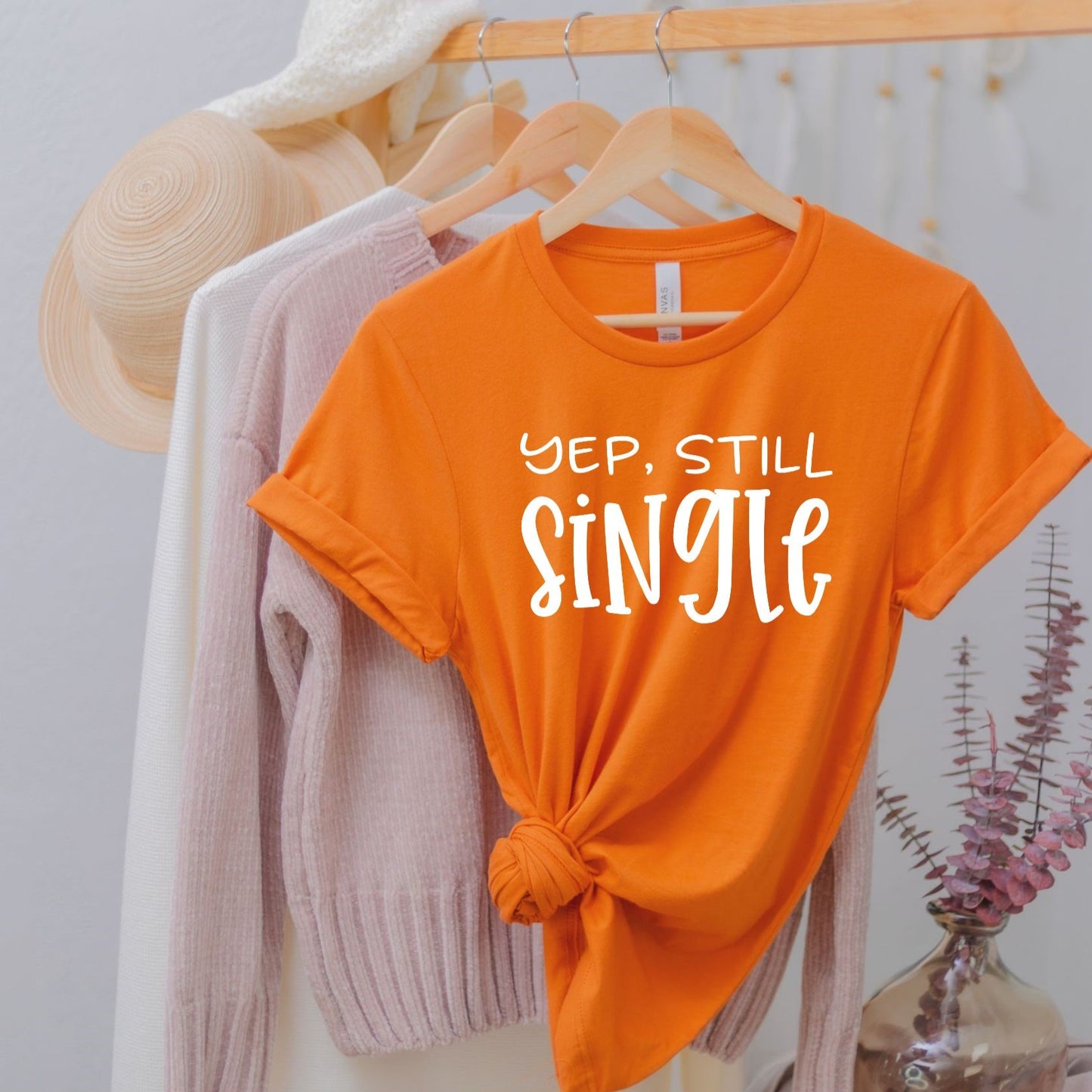 Yep, Still Single (Unisex)