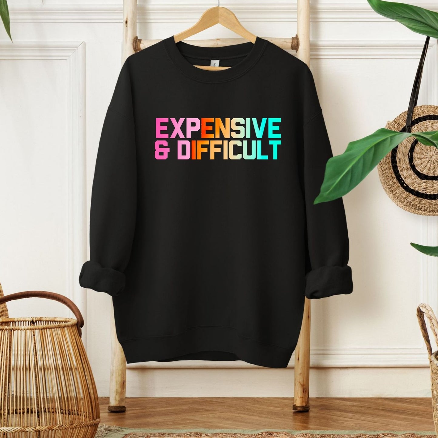 Expensive and Difficult Sweatshirt