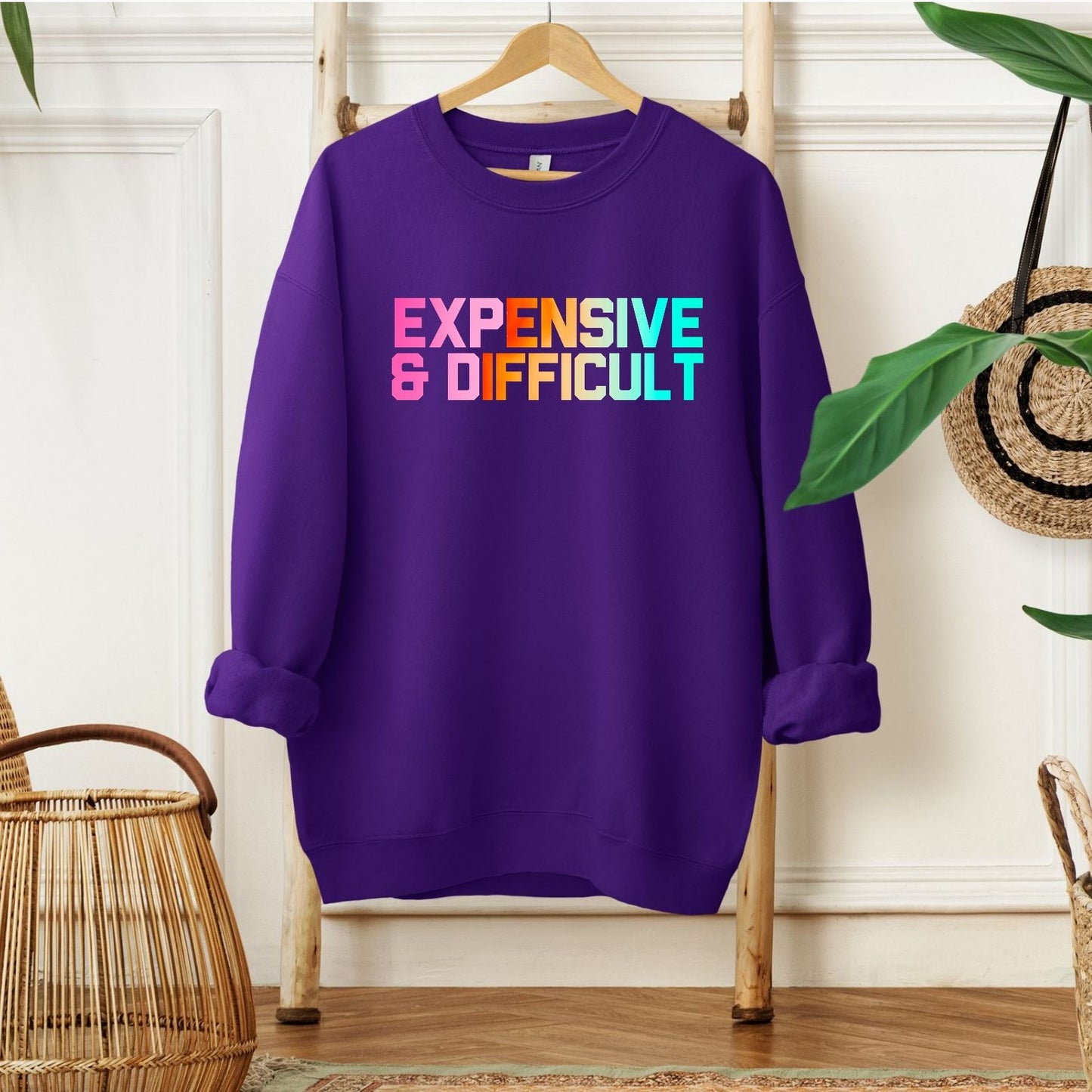 Expensive and Difficult Sweatshirt