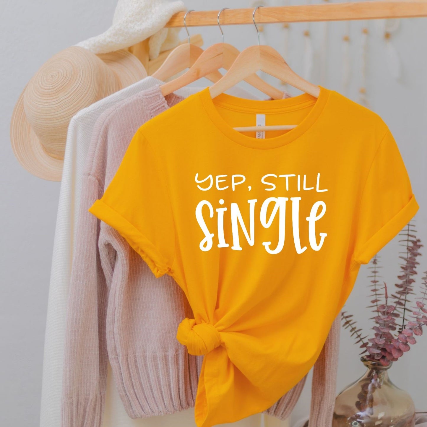 Yep, Still Single (Unisex)
