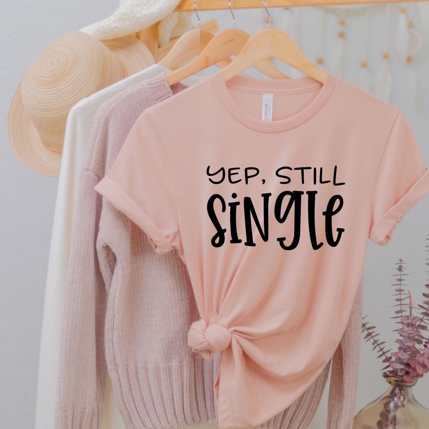 Yep, Still Single (Unisex)