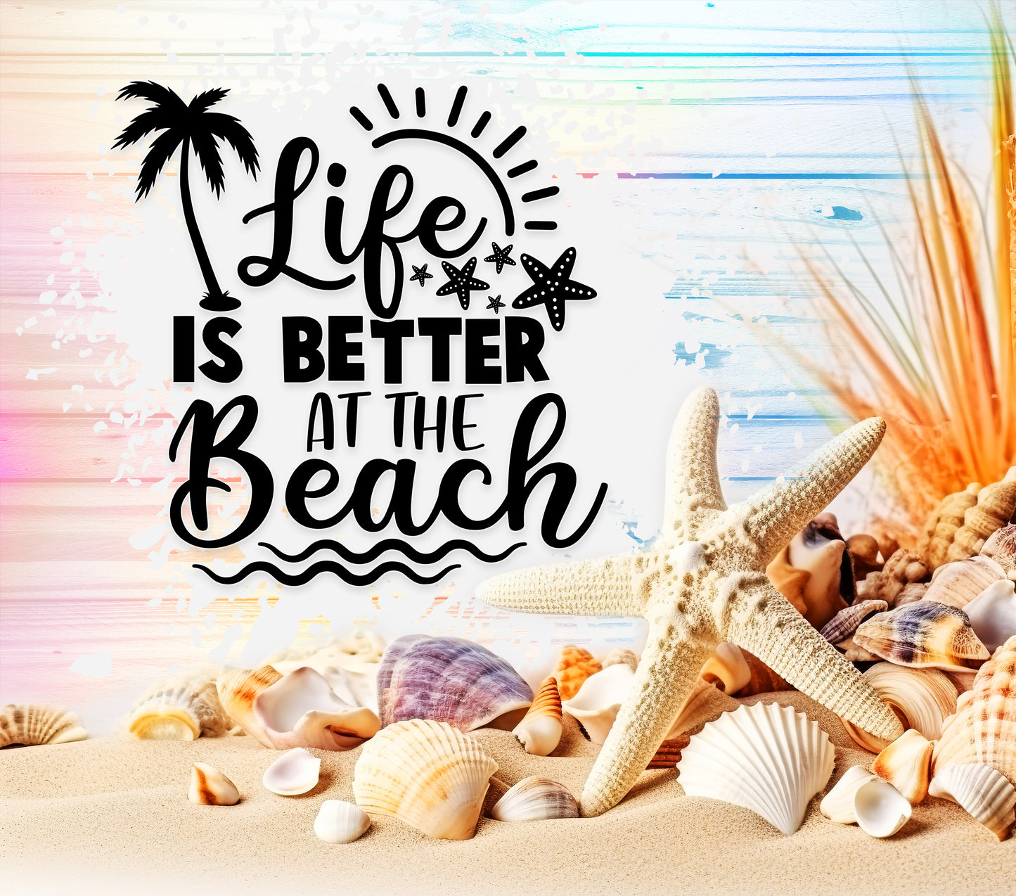Life is Better at the Beach