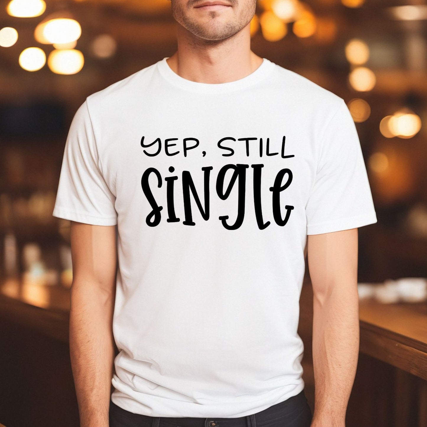 Yep, Still Single (Unisex)