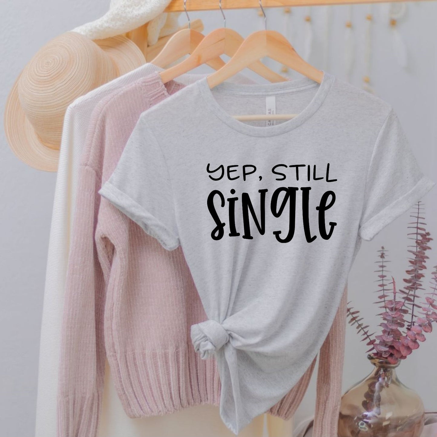 Yep, Still Single (Unisex)