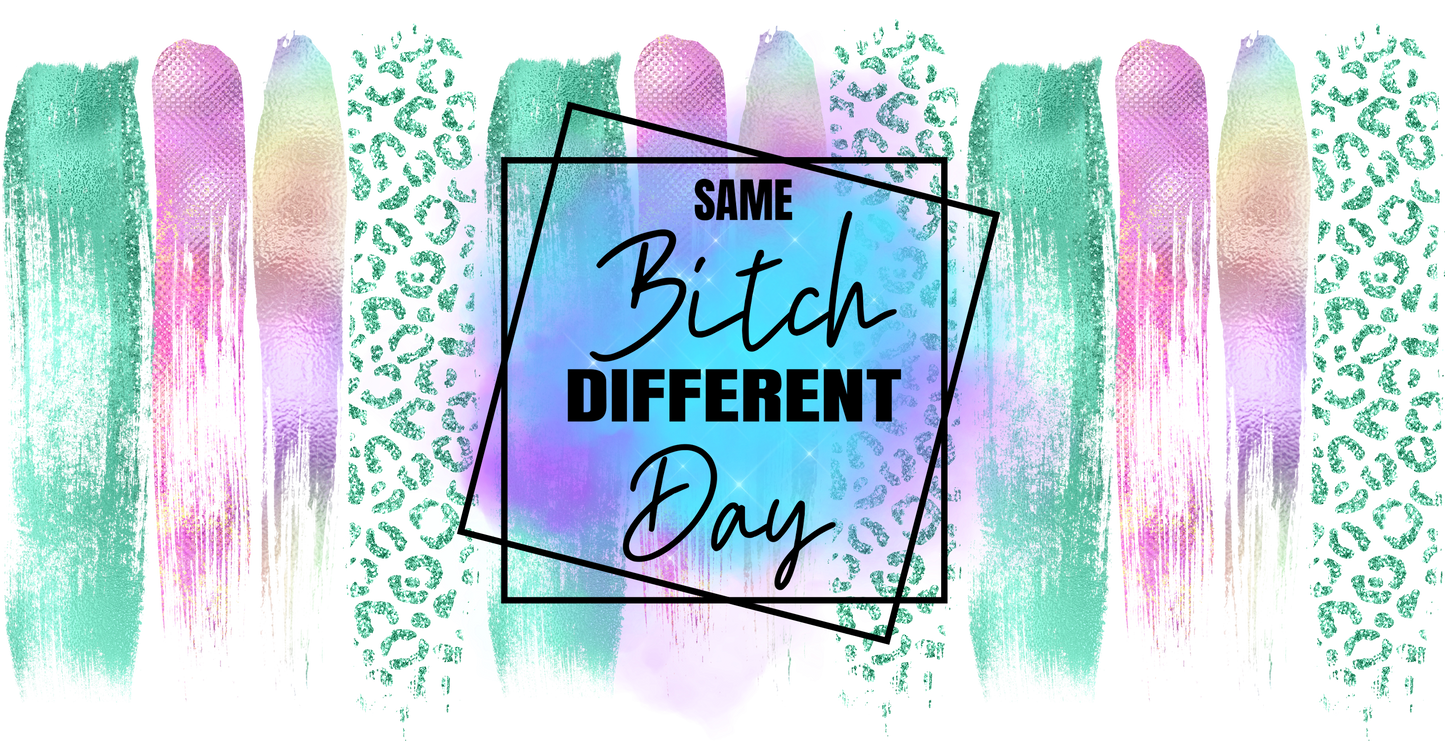 Same Bitch Different Day Iced Coffee Glass