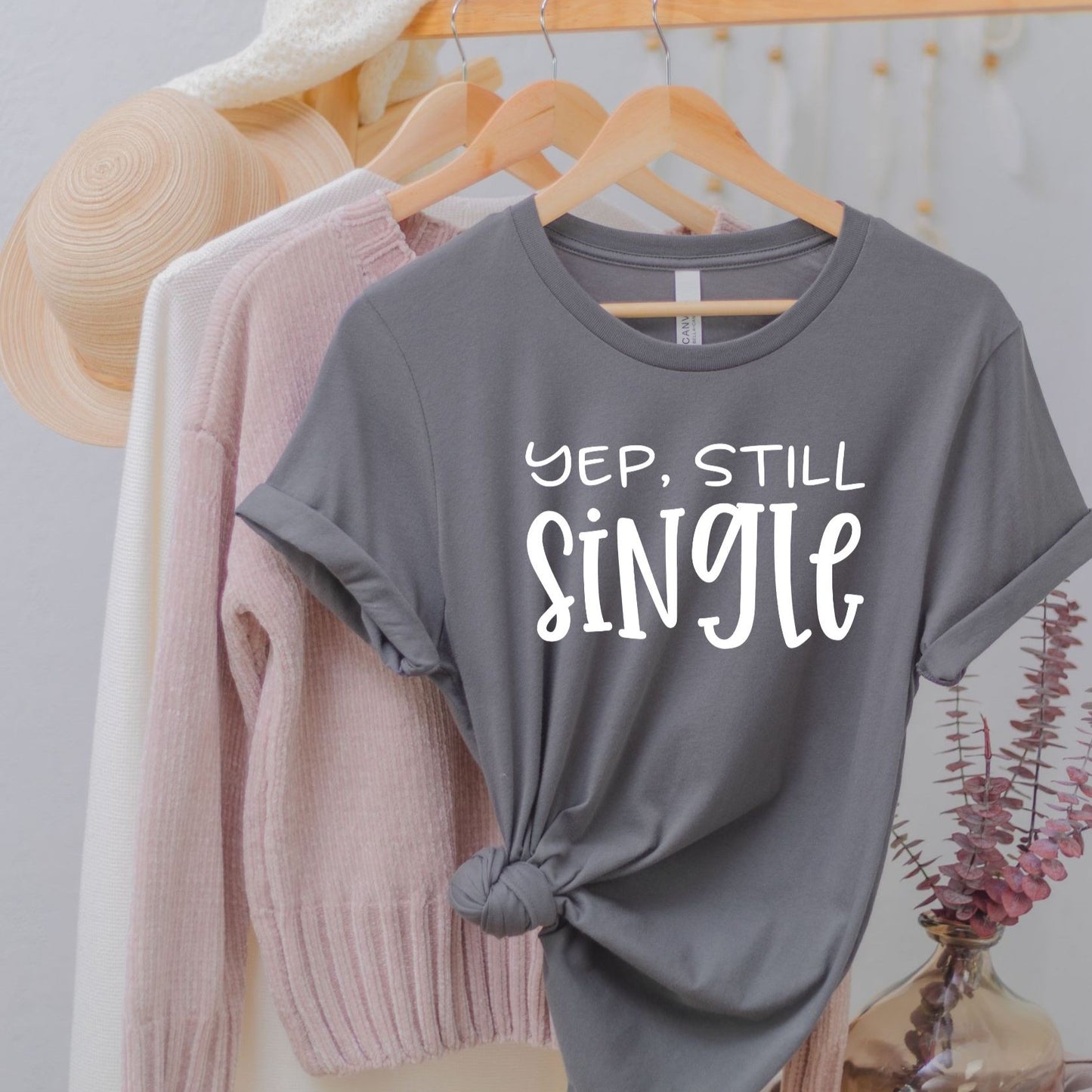 Yep, Still Single (Unisex)