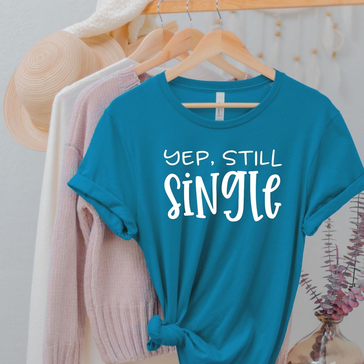 Yep, Still Single (Unisex)