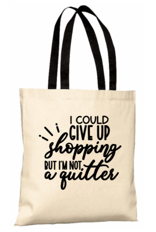 I could give up shopping Tote Bag