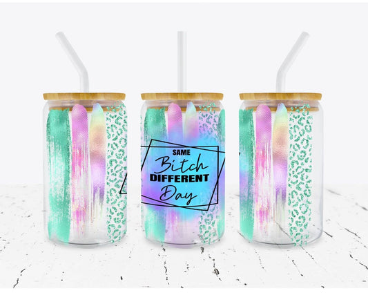 Same Bitch Different Day Iced Coffee Glass