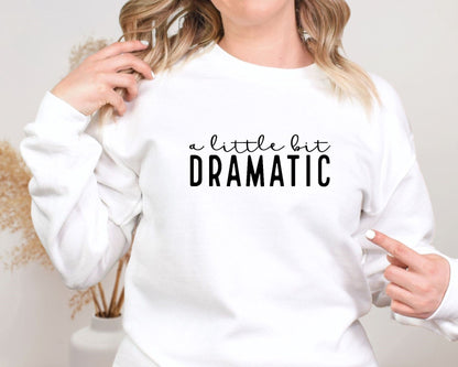 A Little Bit Dramatic Sweatshirt - S / White - Sweatshirt